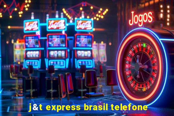 j&t express brasil telefone